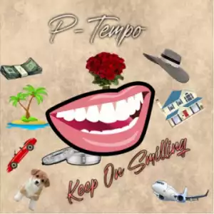 P-Tempo - Keep On Smiling
